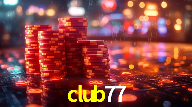 club77: Jogos de Caça-Níqueis-Altas Recompensas, Roleta-Velocidade, Blackjack-Desafios Máximos