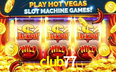 Descubra o Mundo do Cassino Online com club77