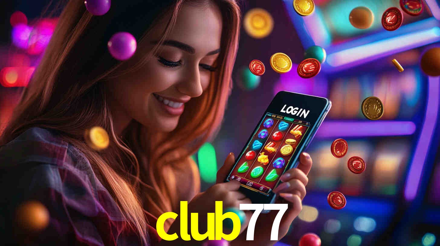 Sinta a adrenalina dos jogos de cassino com club77